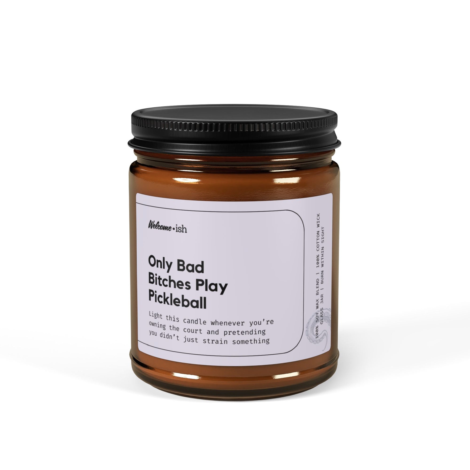 Smells Like Only Bad B!tches Play Pickleball Scented Soy Candle