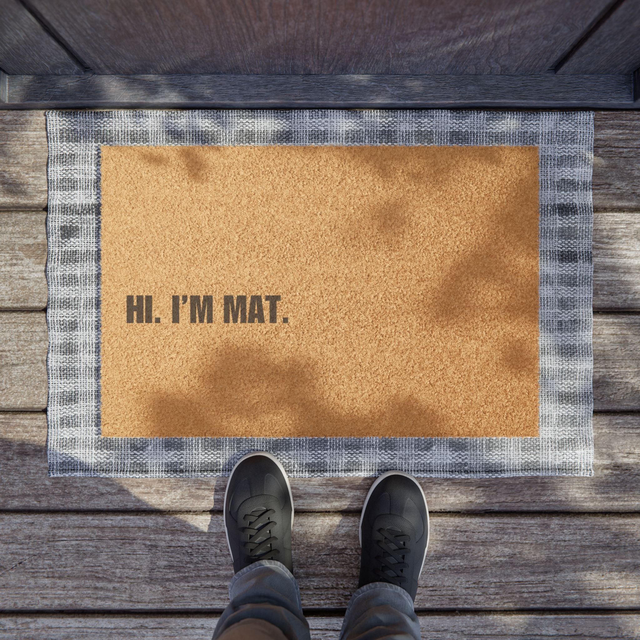 Hi. I'm Mat - Doormat