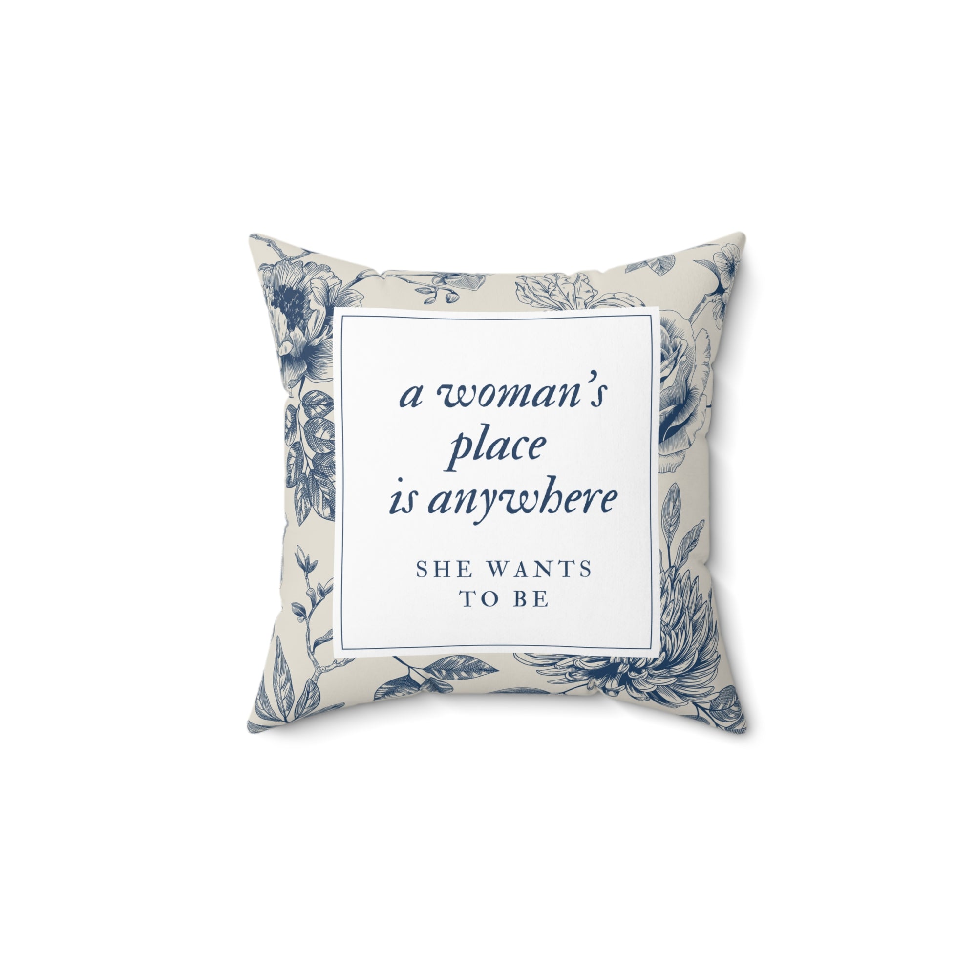 A Woman's Place Square Pillow