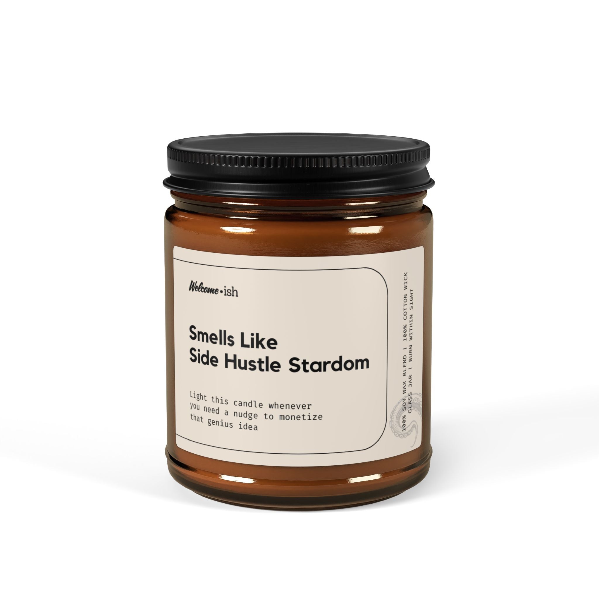 SMELLS LIKE SIDE HUSTLE STARDOM Scented Soy Candle