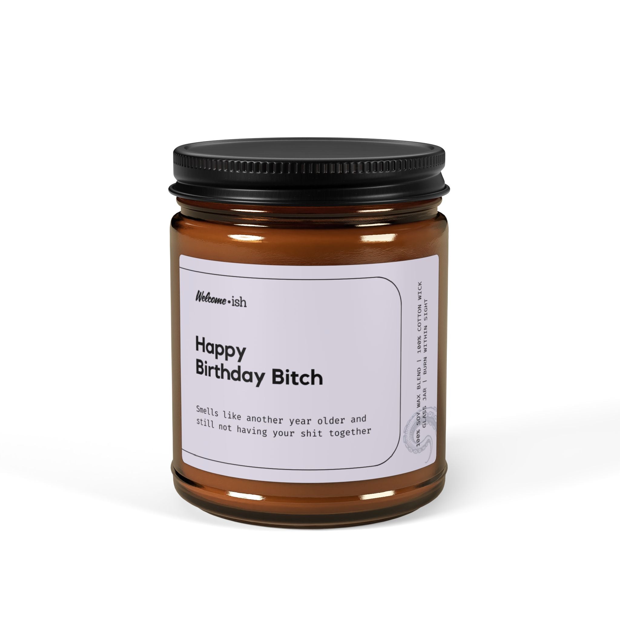 Smells Like Happy Birthday B!tch Scented Soy Candle