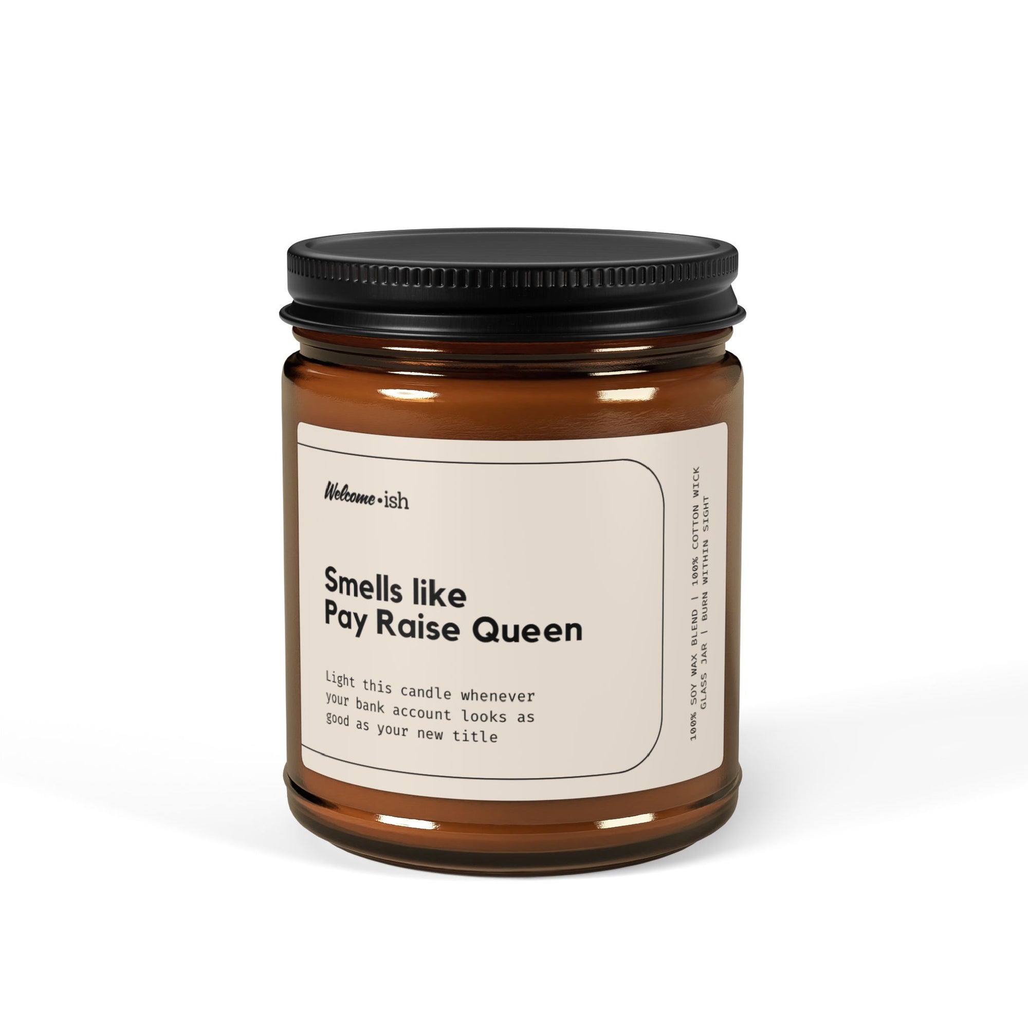 Smells Like Pay Raise Queen Scented Soy Candle