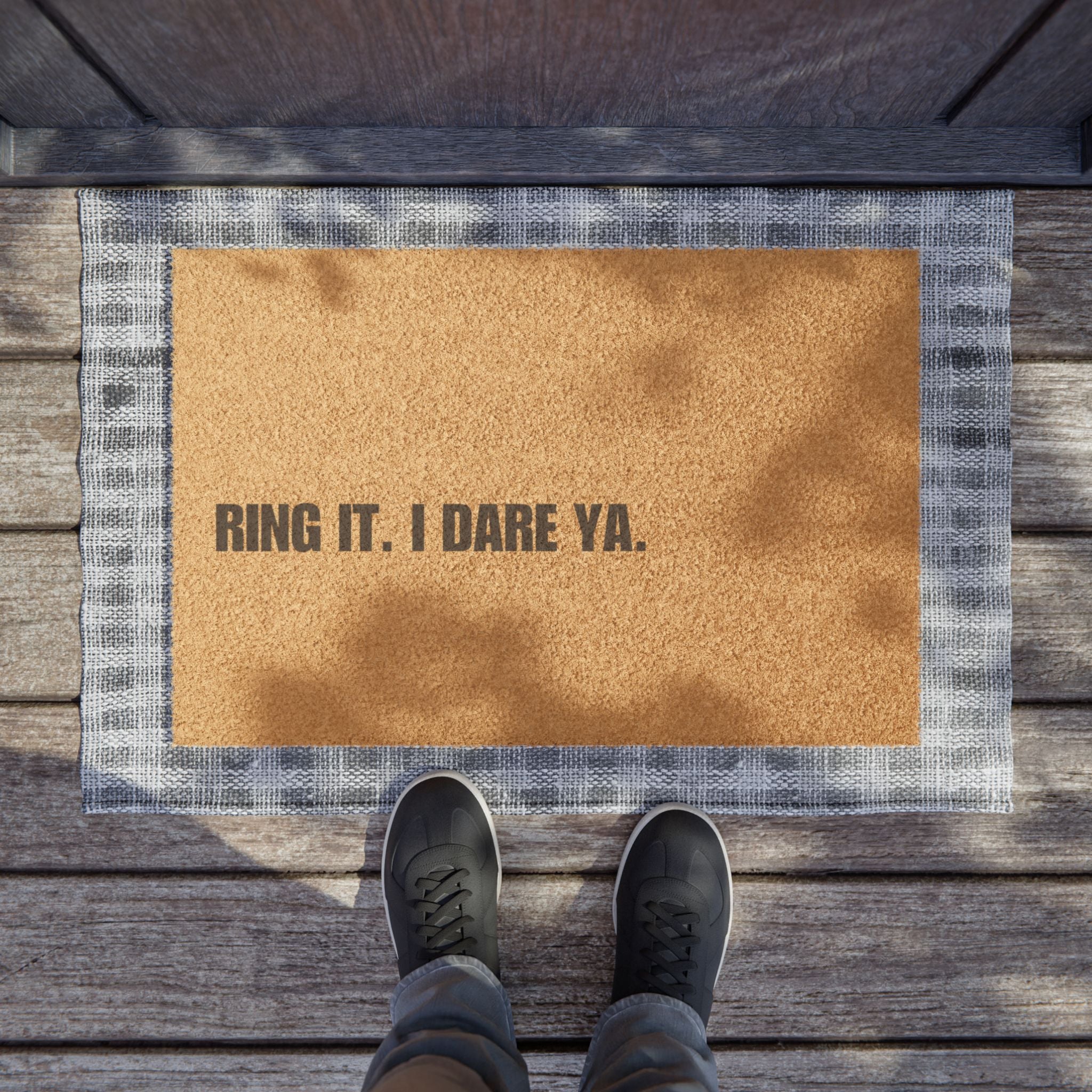 Ring it. I Dare Ya. Doormat