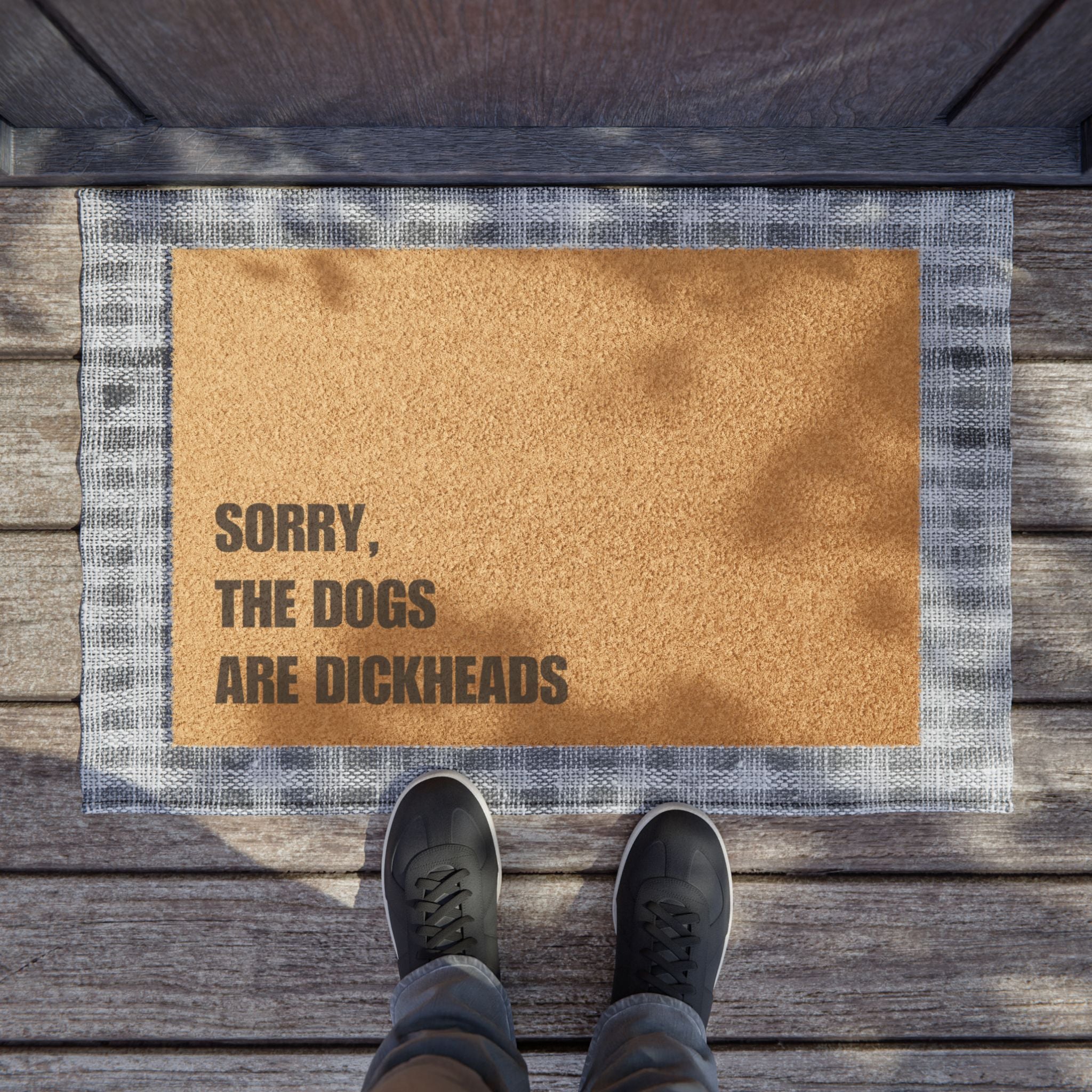 Sorry the Dogs are Dickheads Doormat