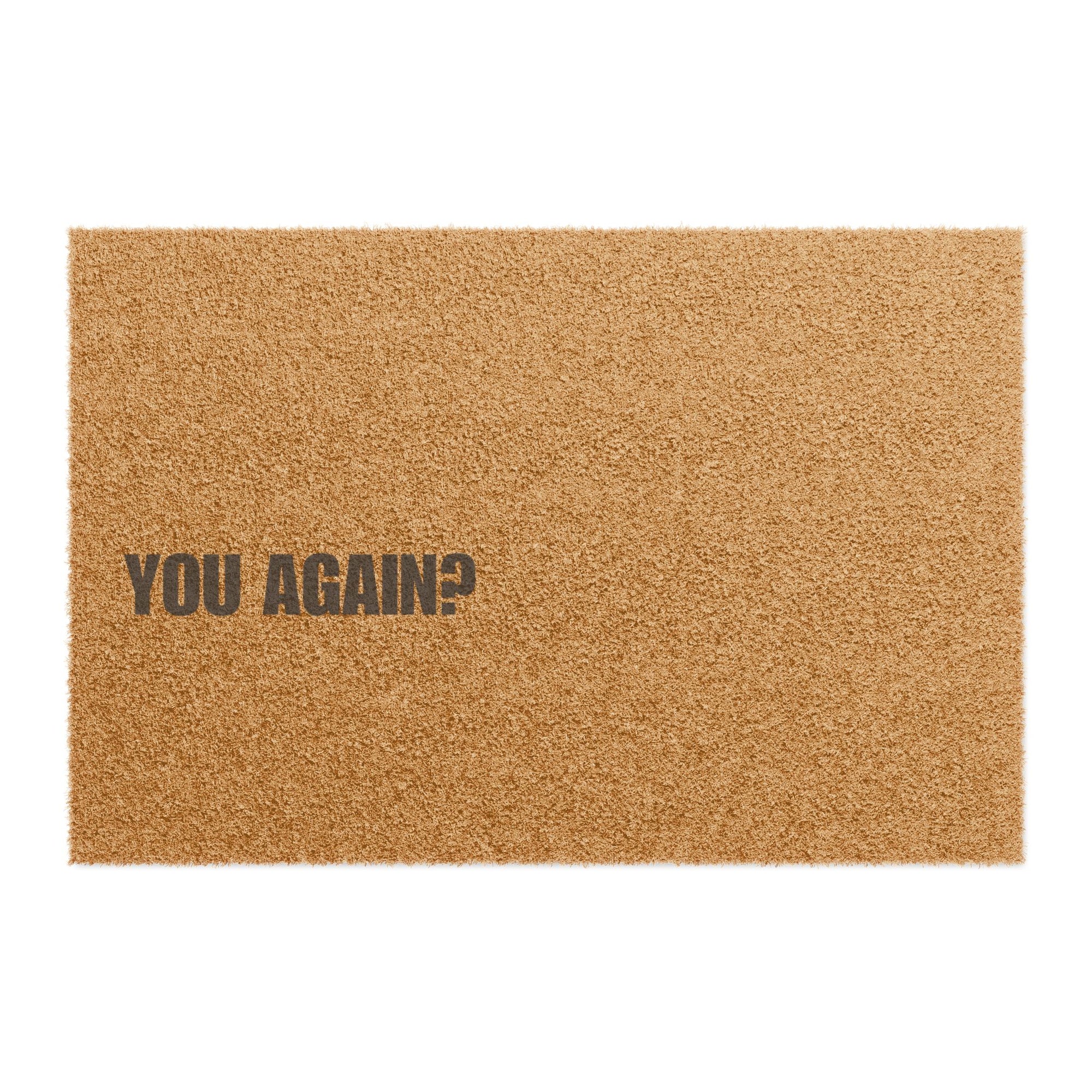 YOU AGAIN? Doormat