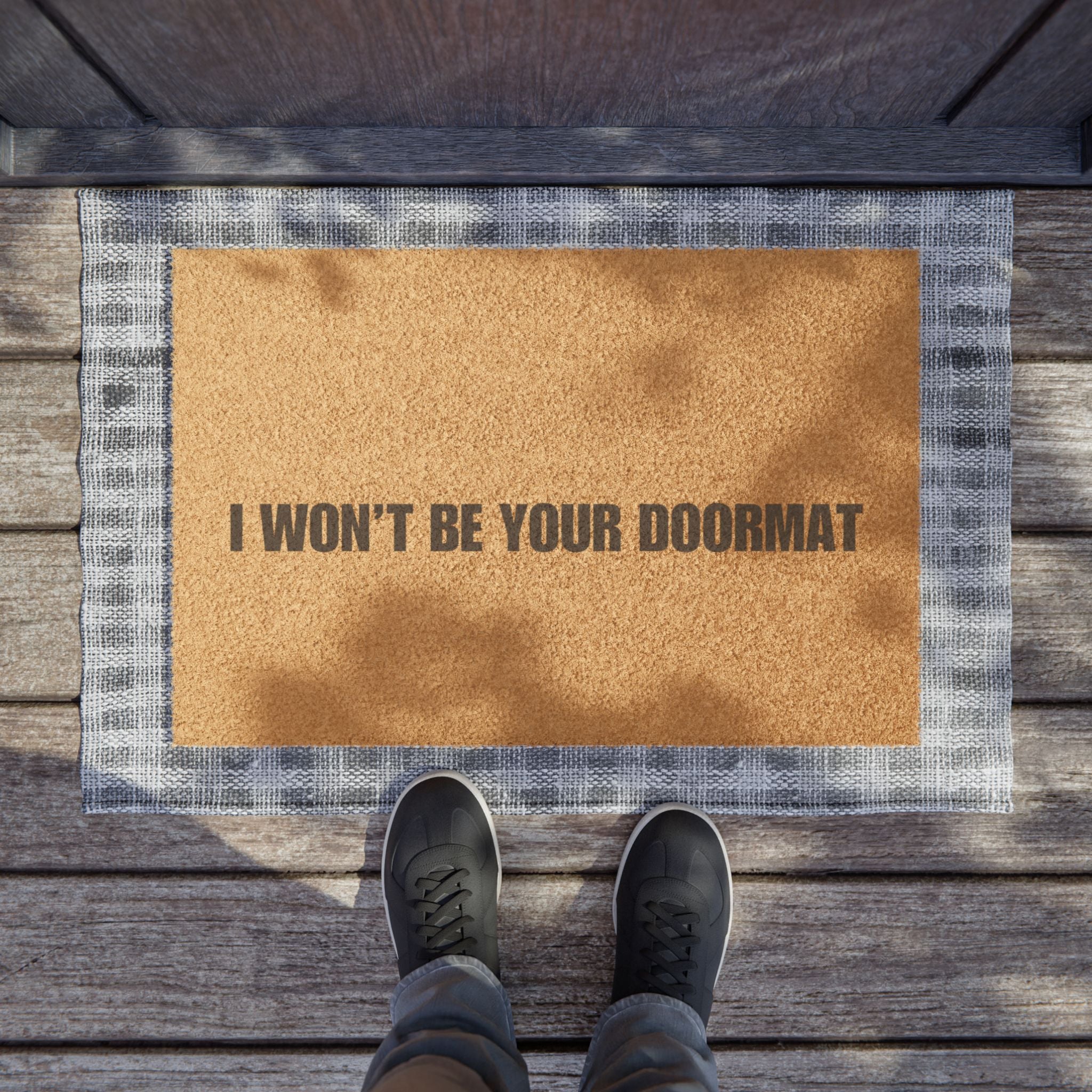 I won't be your doormat - Doormat