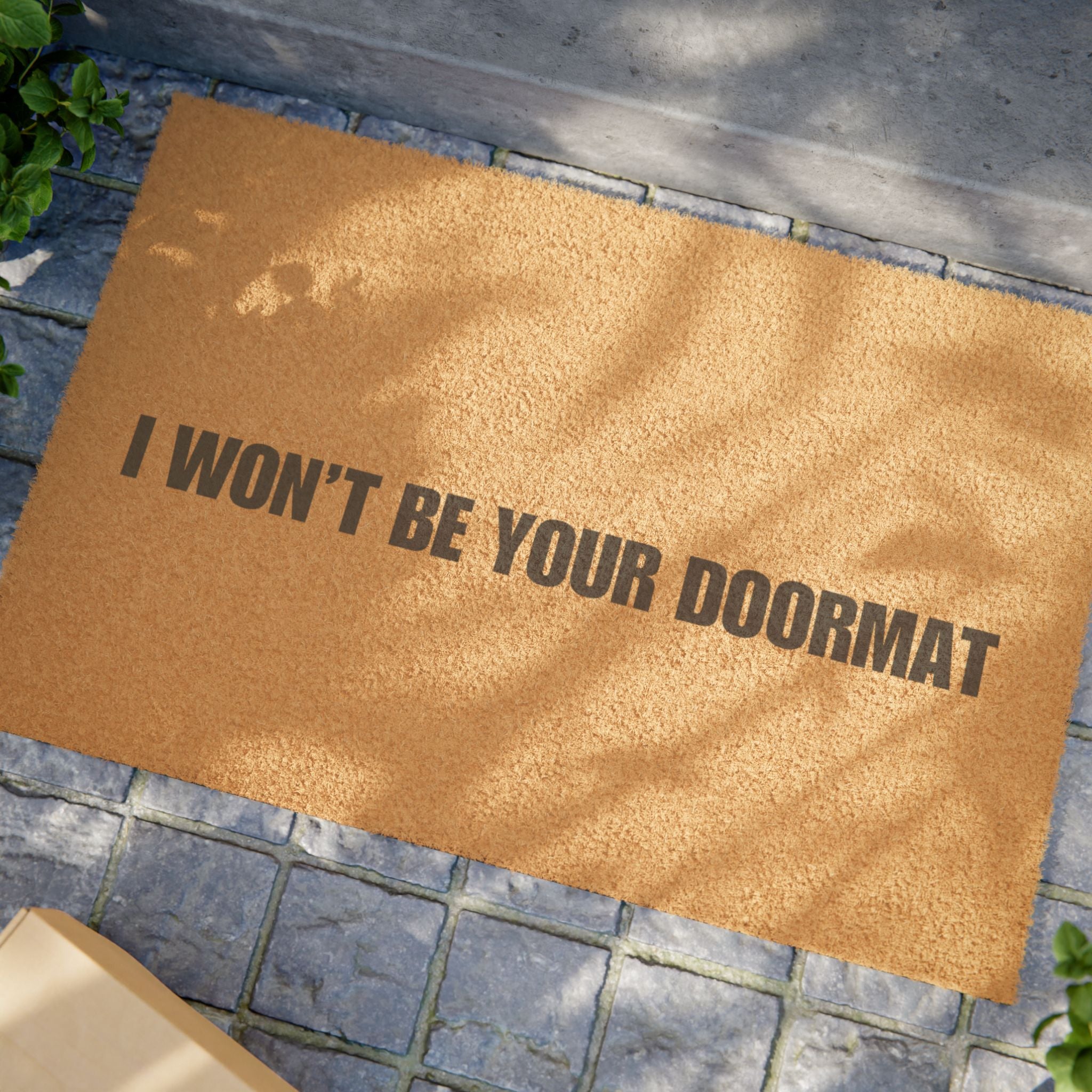 I won't be your doormat - Doormat