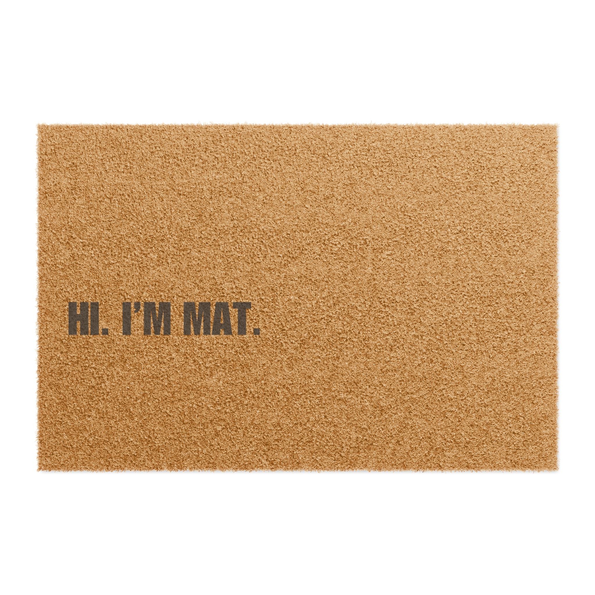 Hi. I'm Mat - Doormat