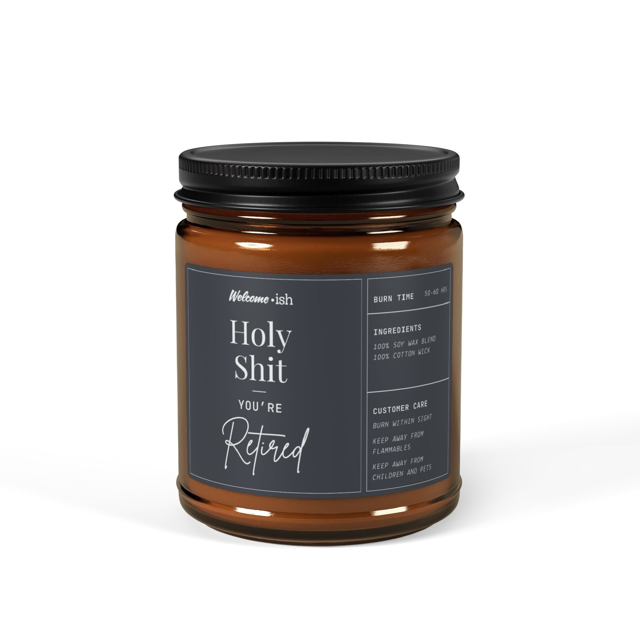 Holy Shit! You're Retired Scented Soy Candle